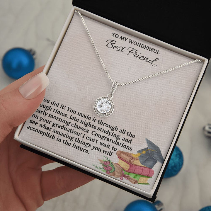 To My Wonderful Best Friend | You did it! You made it through all the tough times - Eternal Hope Necklace