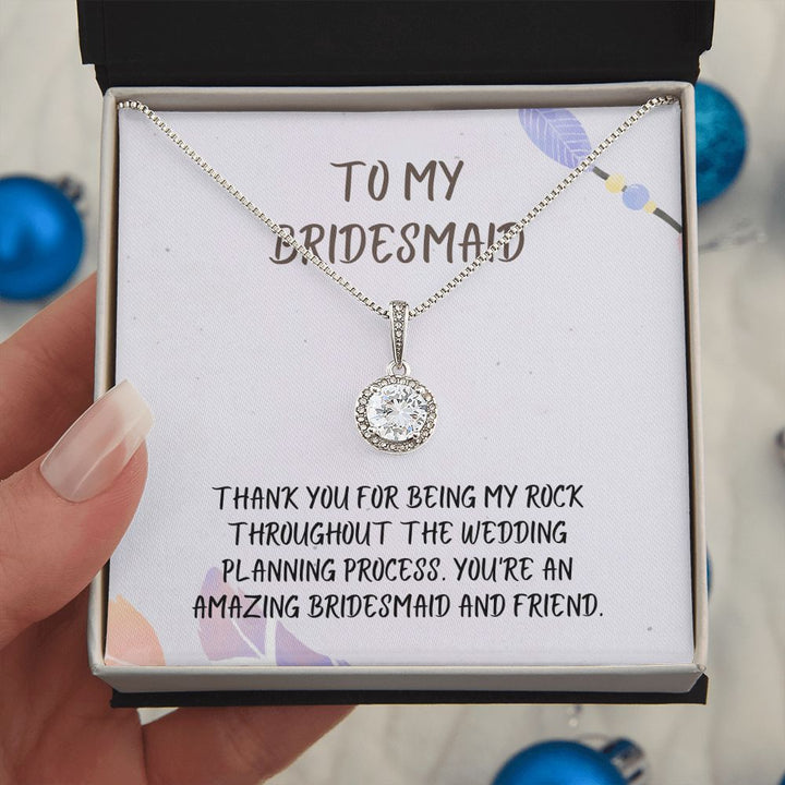 To My Bridesmaid | You're an amazing bridesmaid and friend - Eternal Hope Necklace