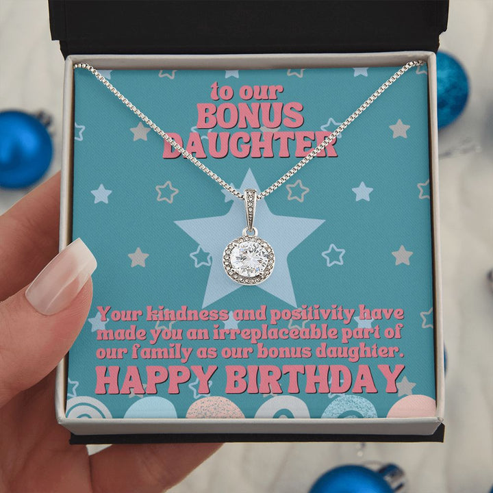 To our Bonus Daughter | Your kindness and positivity have made you an irreplaceable part of our family as our bonus daughter. Happy Birthday - Eternal Hope Necklace