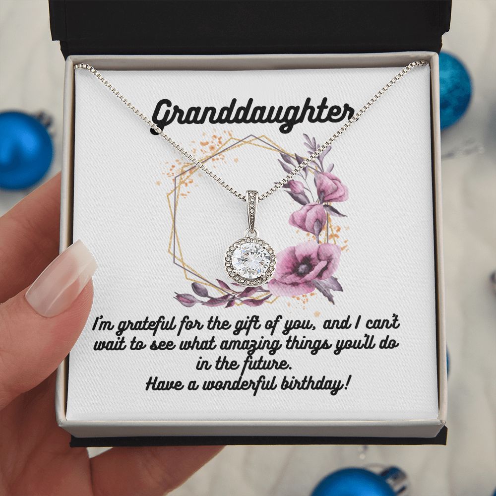 Granddaughter | I'm grateful for the gift of you, and I can't wait to see what amazing things you'll do in the future. Have a wonderful birthday! - Eternal Hope Necklace