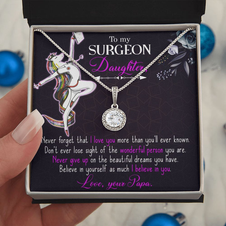 To My Surgeon Daughter | Never forget that I love you more than you'll ever known. Love, Your Papa - Eternal Hope Necklace