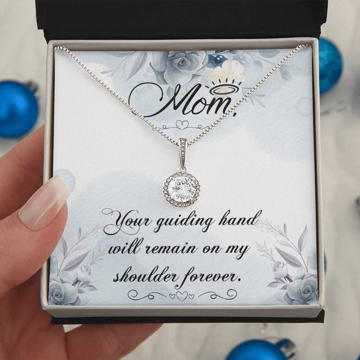 Mom | Your guiding hand will remain on my shoulder forever - Eternal Hope Necklace