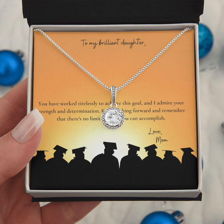 To My Brilliant Daughter | You have worked tirelessly to achieve this goal - Eternal Hope Necklace