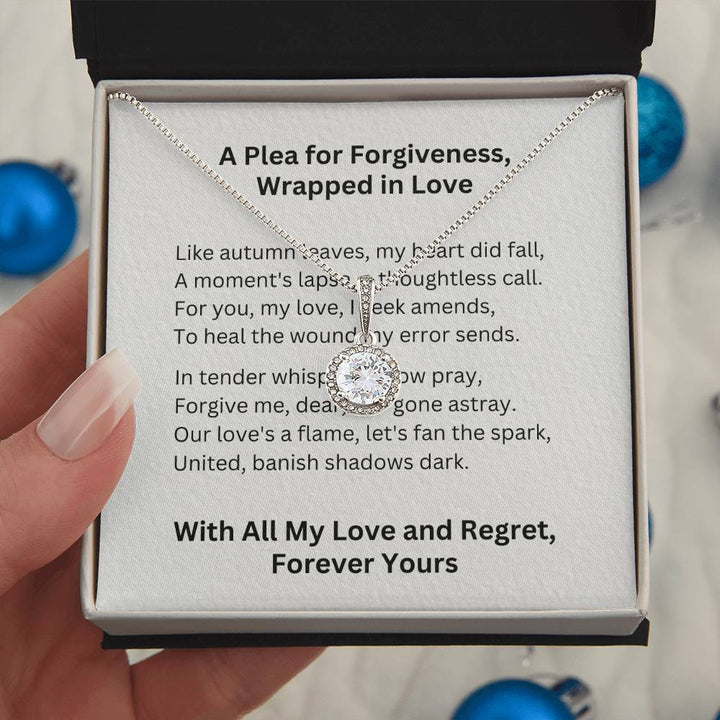 A Plea for Forgiveness, Wrapped in Love | In tender whispers, I now pray, Forgive me, dear, I've gone astray - Eternal Hope Necklace