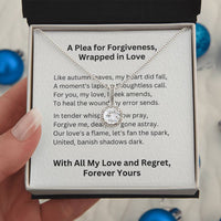 A Plea for Forgiveness, Wrapped in Love | In tender whispers, I now pray, Forgive me, dear, I've gone astray - Eternal Hope Necklace