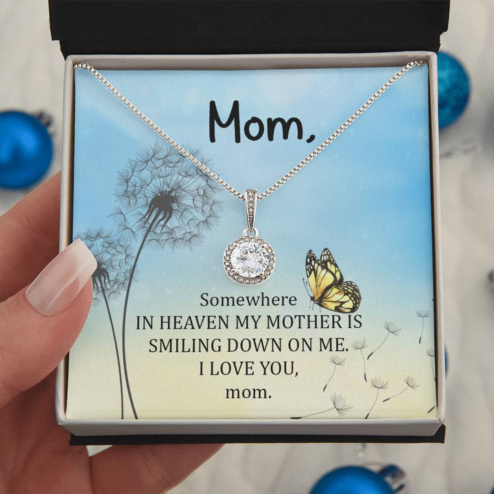 Mom | Somewhere in heaven my mother is smiling down on me. I love you, mom - Eternal Hope Necklace