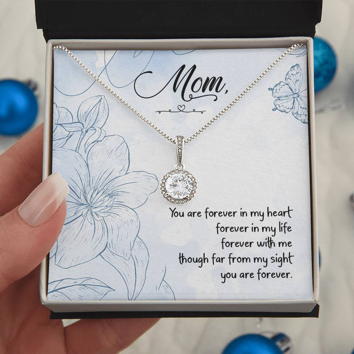 Mom | You are forever in my heart, forever in my life, forever with my though far from my sight, you are forever - Eternal Hope Necklace