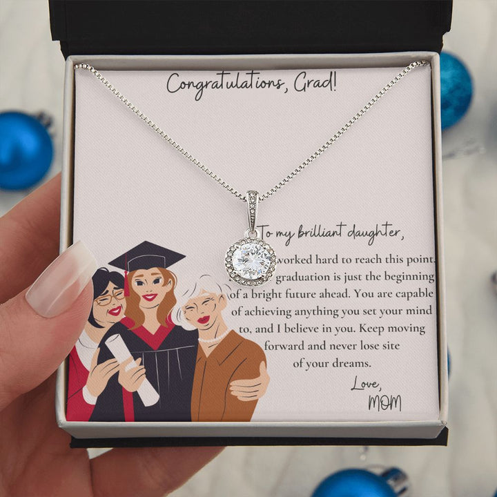 To My Brilliant Daughter ! Congratulations, Grad! You are capable of achieving anything you set your mind - Eternal Hope Necklace