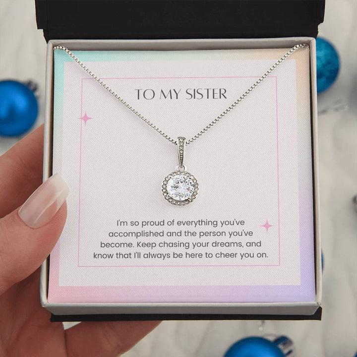 To My Sister | I'm so proud of everything you've accomplished and the person you've become - Eternal Hope Necklace