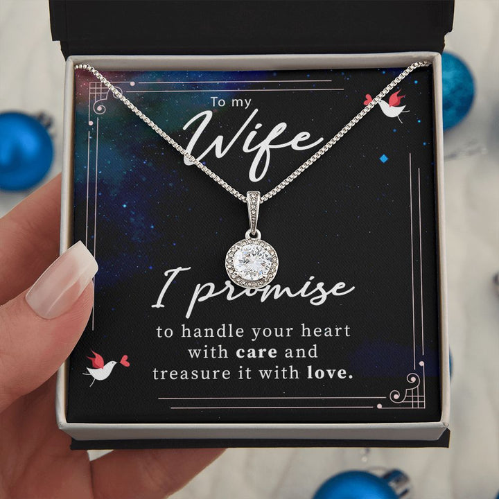 To My Wife | I promise to handle your heart with care and treasure it with love. - Eternal Hope Necklace