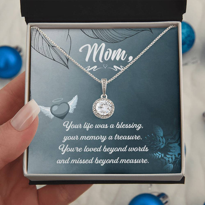 Mom | Your life was a blessing, your memory a treasure. You're loved beyond words and missed beyond words and missed beyond measure - Eternal Hope Necklace