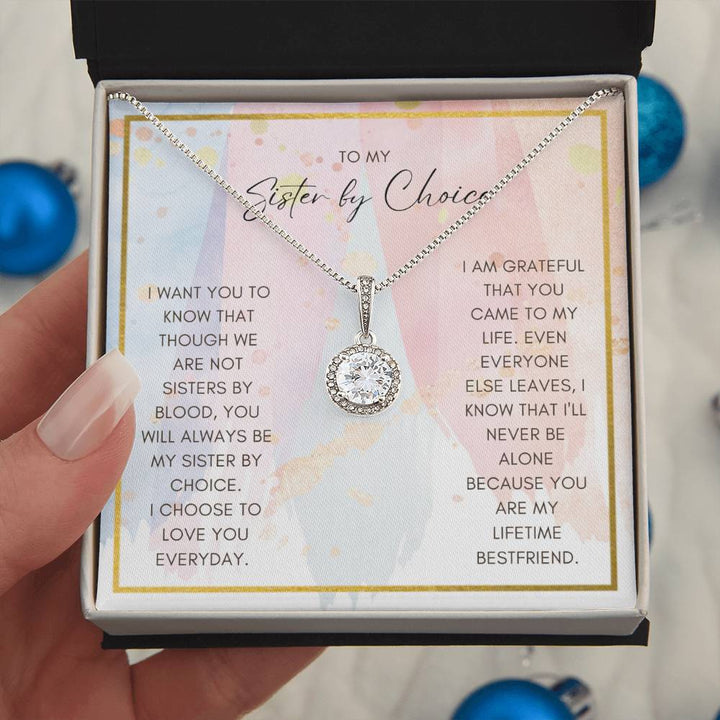 To My Sister by Choice | I am grateful that you came to my life, even everyone else leaves - Eternal Hope Necklace