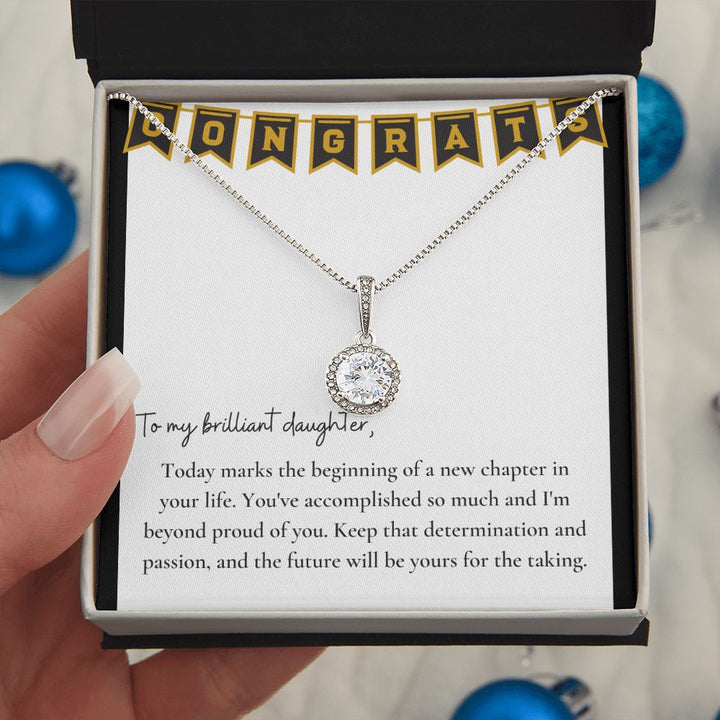 To My Brilliant Daughter | Keep that determination and passion, and the future will be yours for the taking - Eternal Hope Necklace