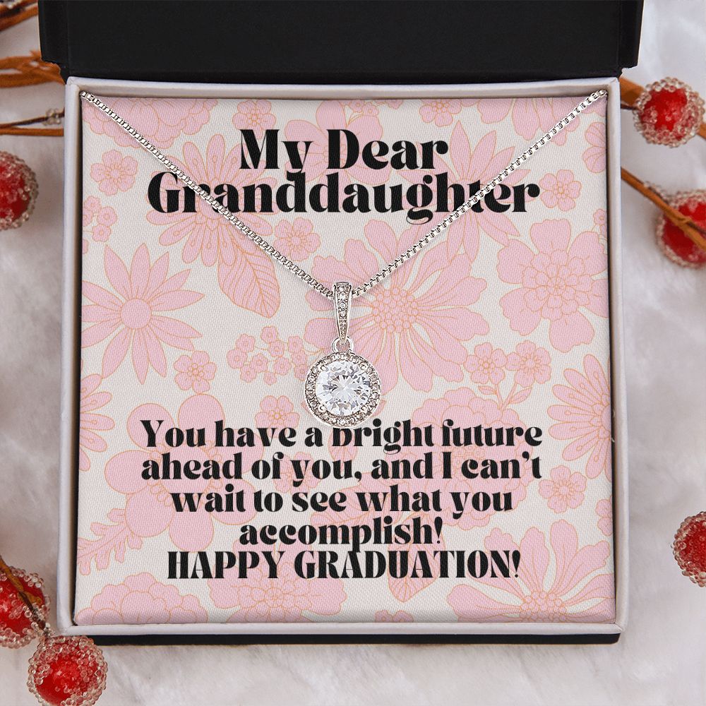 My Dear Granddaughter | You have a bright future ahead of you, and I can't wait to see what you accomplish! - Eternal Hope Necklace