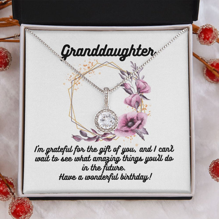 Granddaughter | I'm grateful for the gift of you, and I can't wait to see what amazing things you'll do in the future. Have a wonderful birthday! - Eternal Hope Necklace