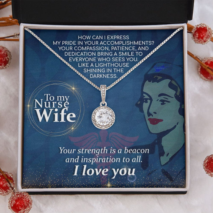 To My Nurse Wife | Your strength is a beacon and inspiration to all. I Love You - Eternal Hope Necklace