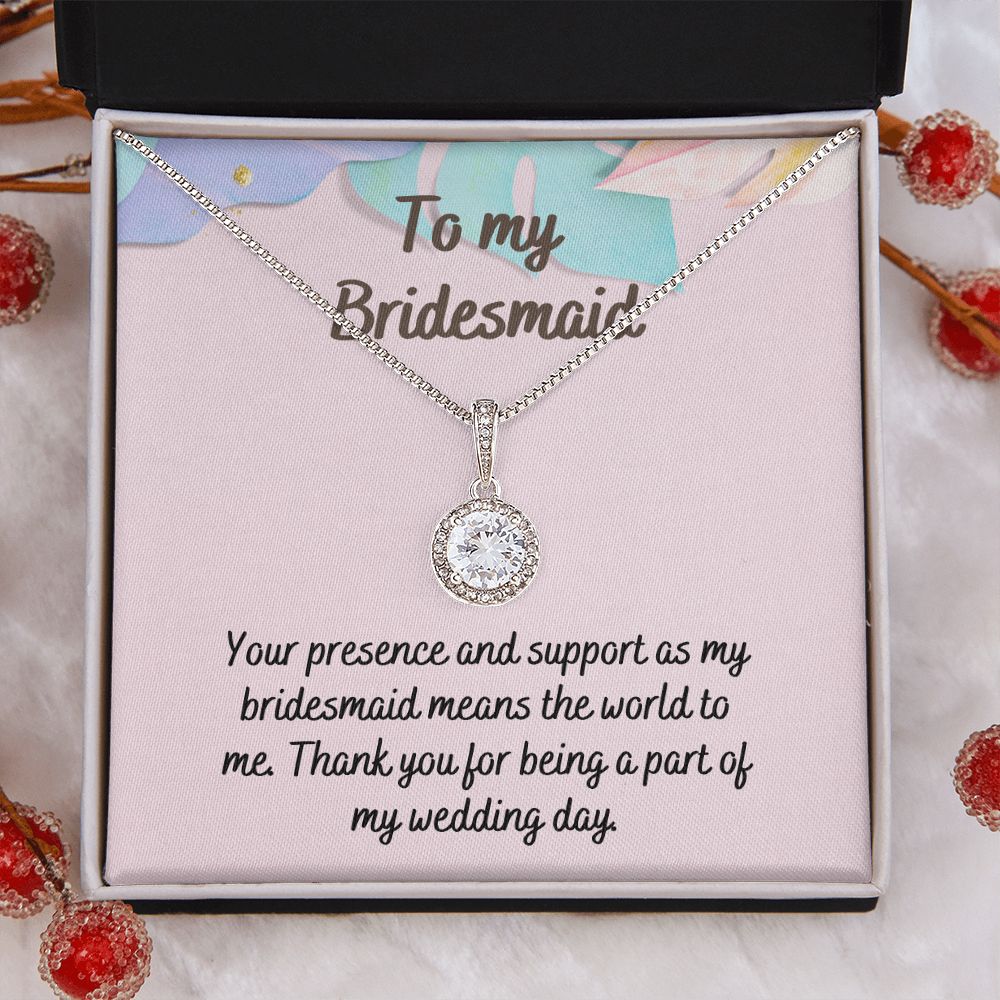 To My Bridesmaid | Thank you for being a part of my wedding day - Eternal Hope Necklace