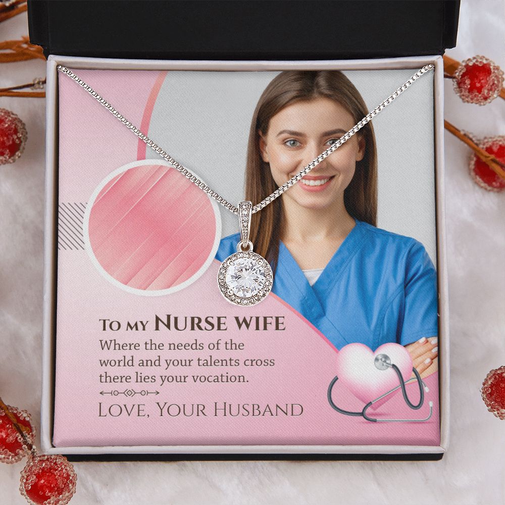 To My Nurse Wife | Where the needs of the world and your talents cross lies your vocation. - Eternal Hope Necklace