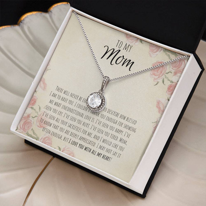 To My Mom | I couldn't thank you enough for showing me what unconditional love is - Eternal Hope Necklace