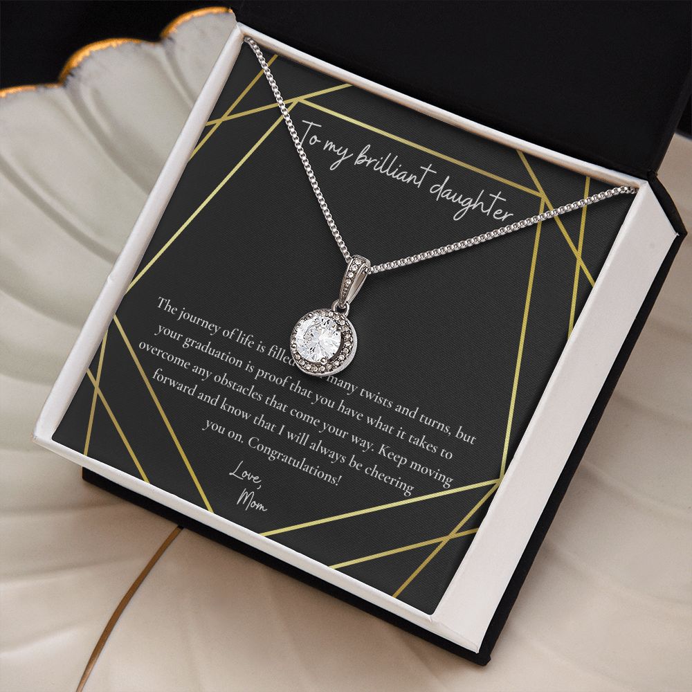 To My Brilliant Daughter | Your graduation is proof that you have what it takes to overcome any obstacles that come your way - Eternal Hope Necklace