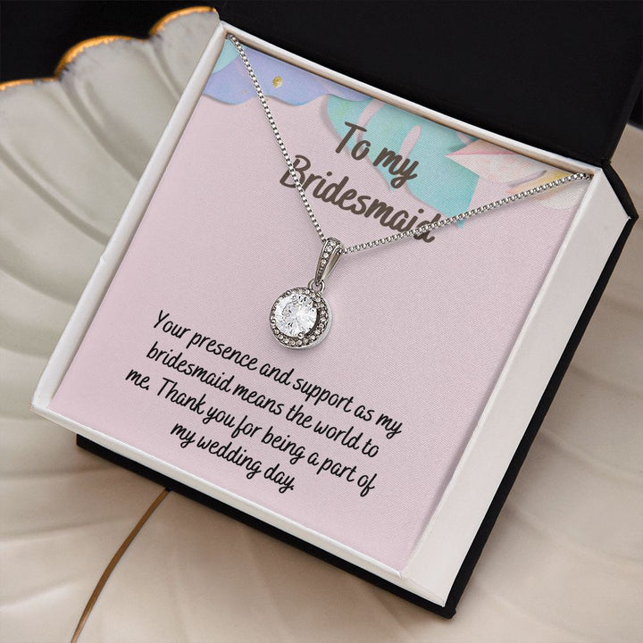 To My Bridesmaid | Thank you for being a part of my wedding day - Eternal Hope Necklace