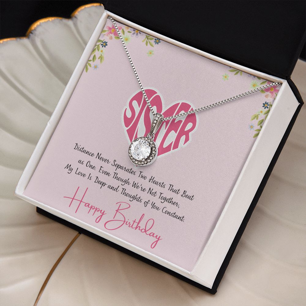 Sister | Distance never separates two hearts that beat as one, Happy Birthday! - Eternal Hope Necklace