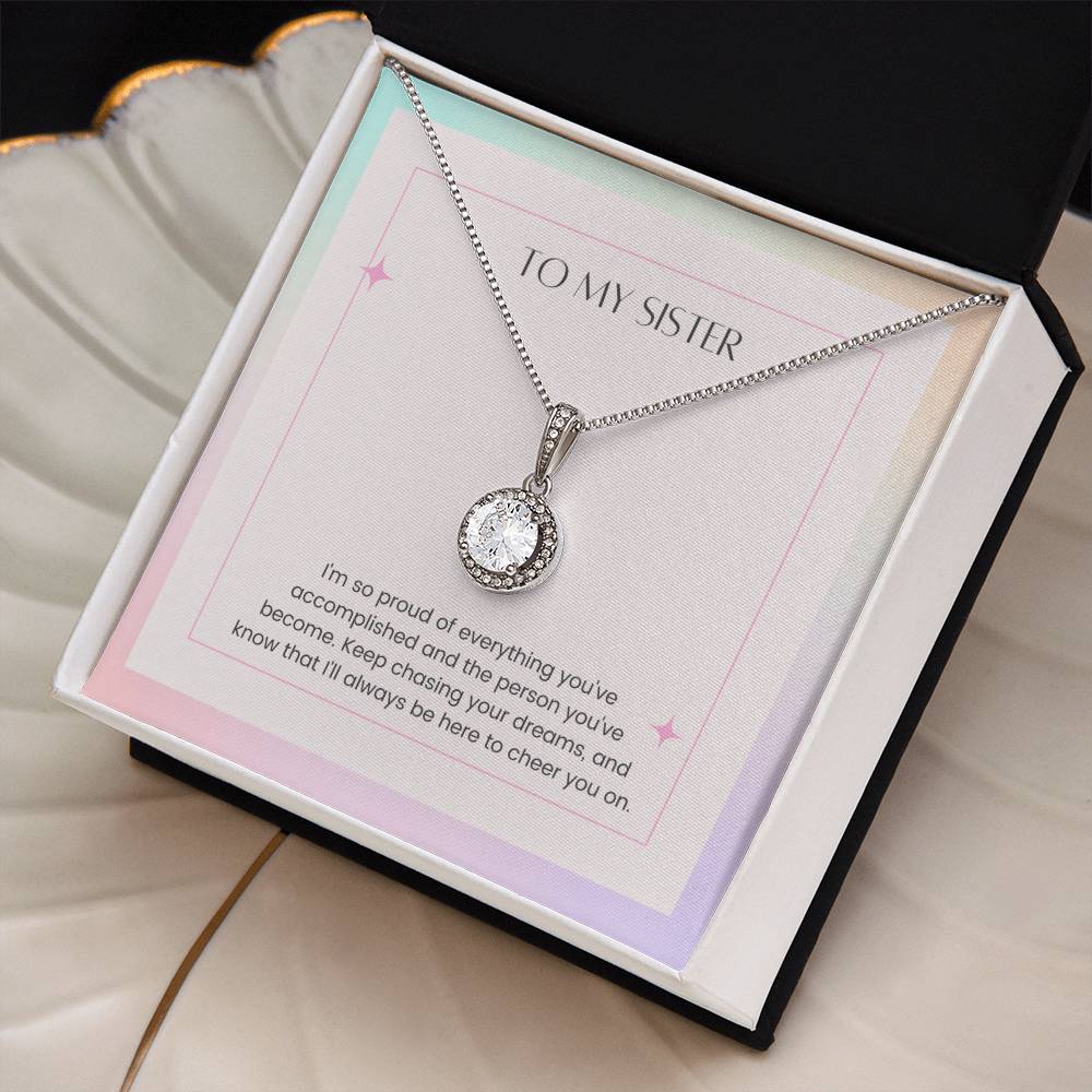 To My Sister | I'm so proud of everything you've accomplished and the person you've become - Eternal Hope Necklace