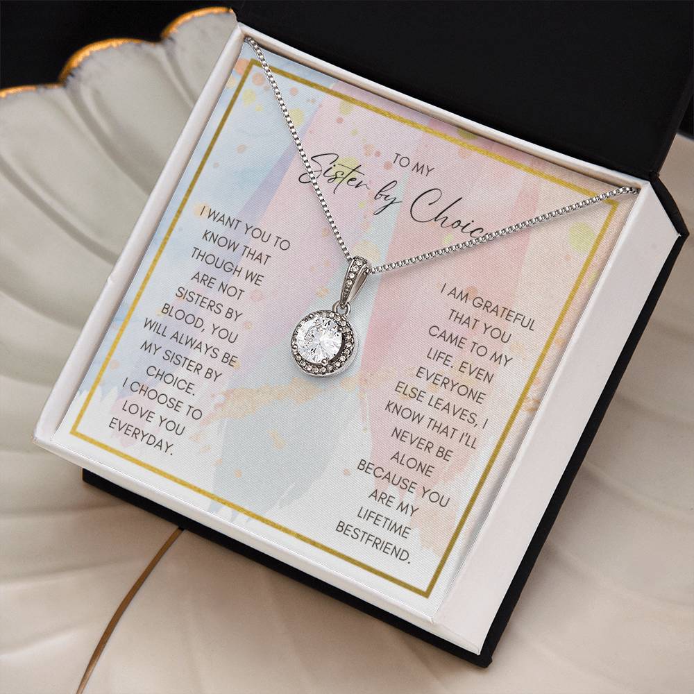 To My Sister by Choice | I am grateful that you came to my life, even everyone else leaves - Eternal Hope Necklace