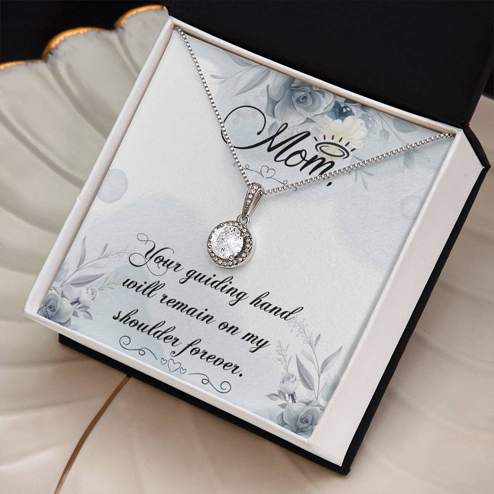 Mom | Your guiding hand will remain on my shoulder forever - Eternal Hope Necklace