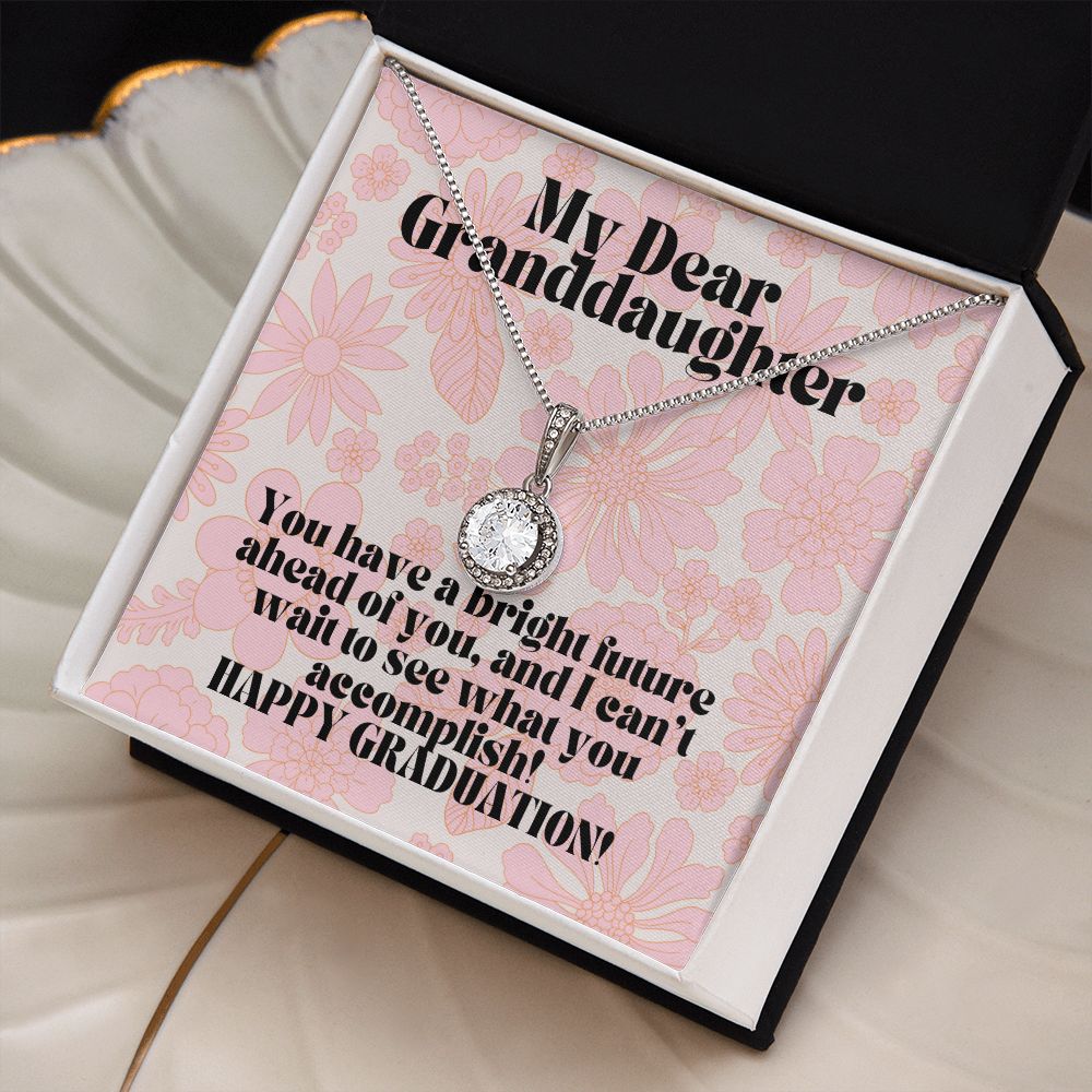 My Dear Granddaughter | You have a bright future ahead of you, and I can't wait to see what you accomplish! - Eternal Hope Necklace