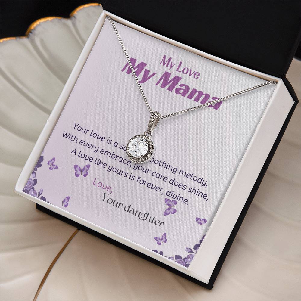 My Love My Mama | Your love is a song, a soothing melody, with every embrace, your care does shine, A love like yours is forever, divine. - Eternal Hope Necklace