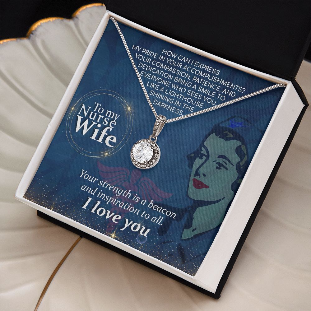 To My Nurse Wife | Your strength is a beacon and inspiration to all. I Love You - Eternal Hope Necklace