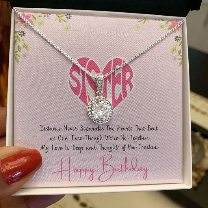 Sister | Distance never separates two hearts that beat as one, Happy Birthday! - Eternal Hope Necklace