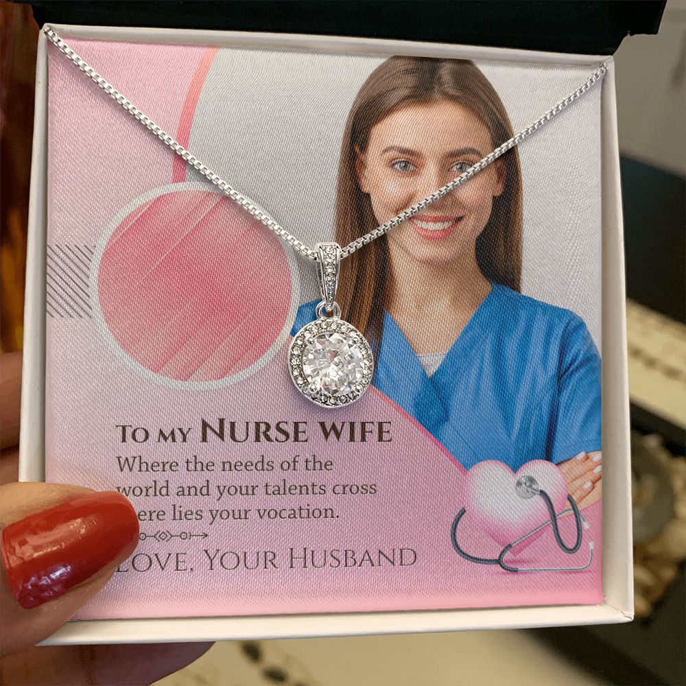 To My Nurse Wife | Where the needs of the world and your talents cross lies your vocation. - Eternal Hope Necklace