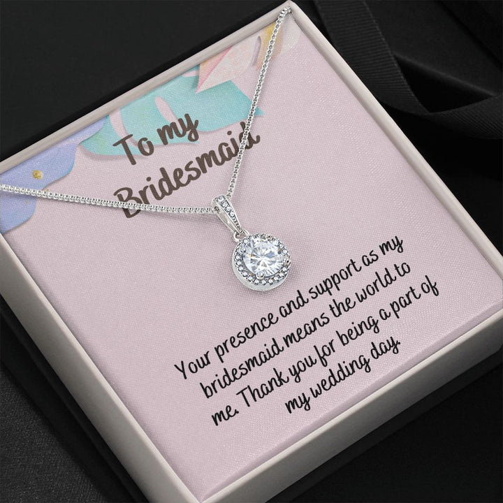 To My Bridesmaid | Thank you for being a part of my wedding day - Eternal Hope Necklace