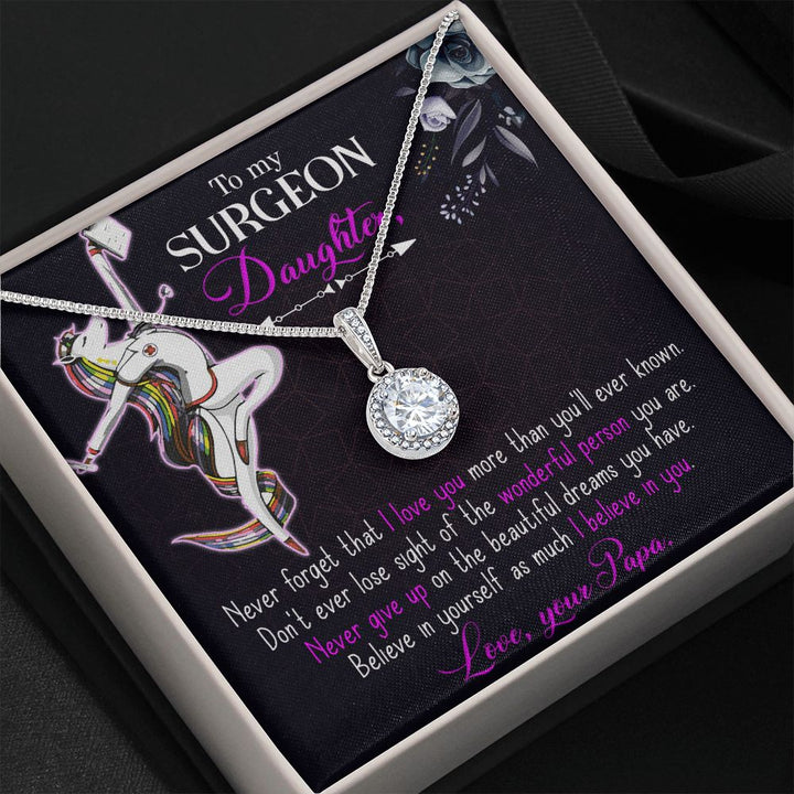 To My Surgeon Daughter | Never forget that I love you more than you'll ever known. Love, Your Papa - Eternal Hope Necklace