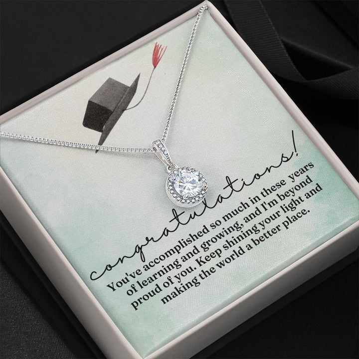 Congratulations! | You've accomplished so much in these years of learning and growing, and I am beyond proud of you - Eternal Hope Necklace