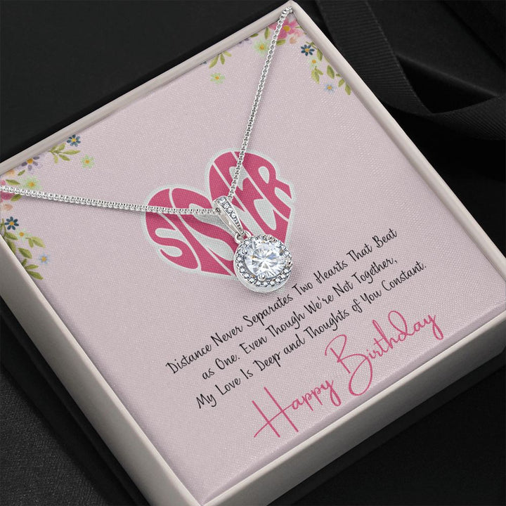 Sister | Distance never separates two hearts that beat as one, Happy Birthday! - Eternal Hope Necklace