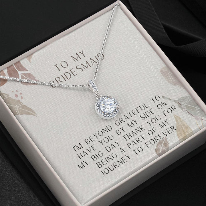 To My Bridesmaid | I'm beyond grateful to have you by my side on my big day - Eternal Hope Necklace