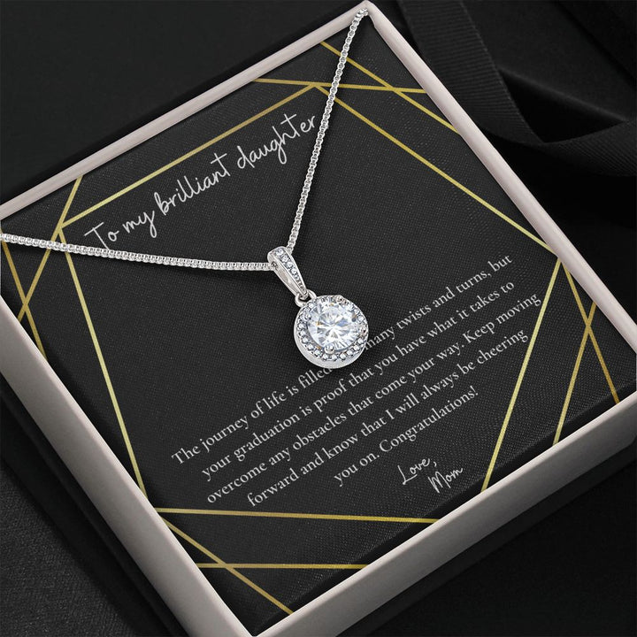 To My Brilliant Daughter | Your graduation is proof that you have what it takes to overcome any obstacles that come your way - Eternal Hope Necklace