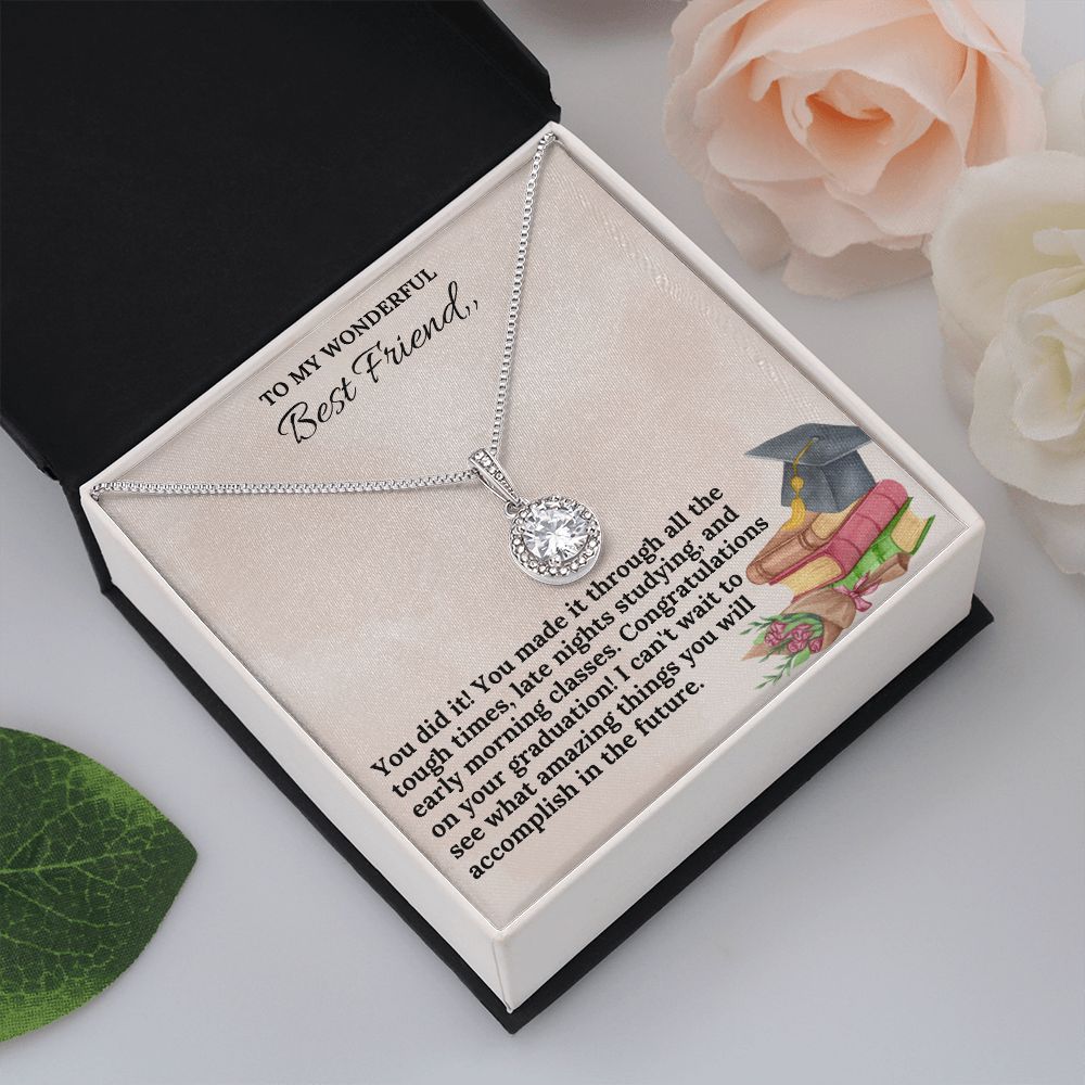 To My Wonderful Best Friend | You did it! You made it through all the tough times - Eternal Hope Necklace