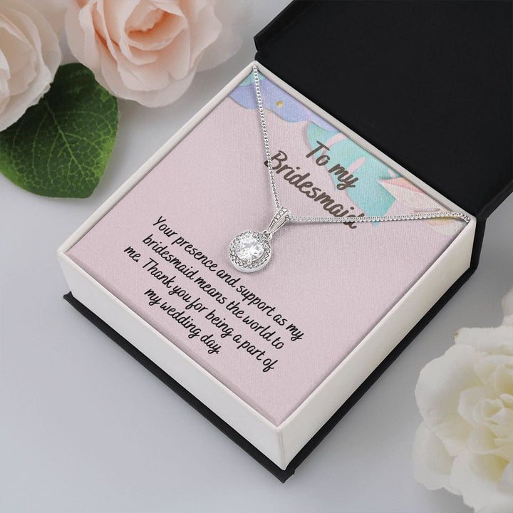 To My Bridesmaid | Thank you for being a part of my wedding day - Eternal Hope Necklace