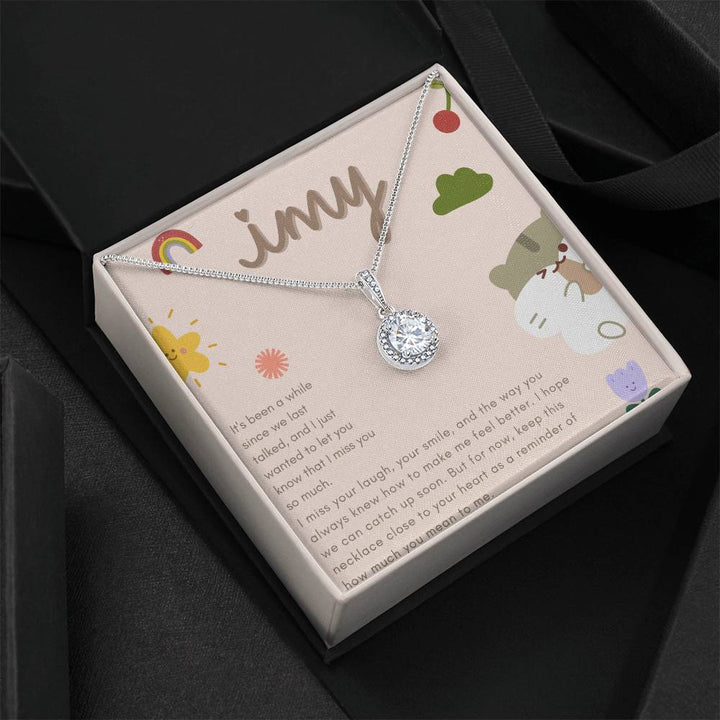 IMY(I Miss You) | It's been a while since we last talked, and I just wanted to let you know that I miss you so much - Eternal Hope Necklace