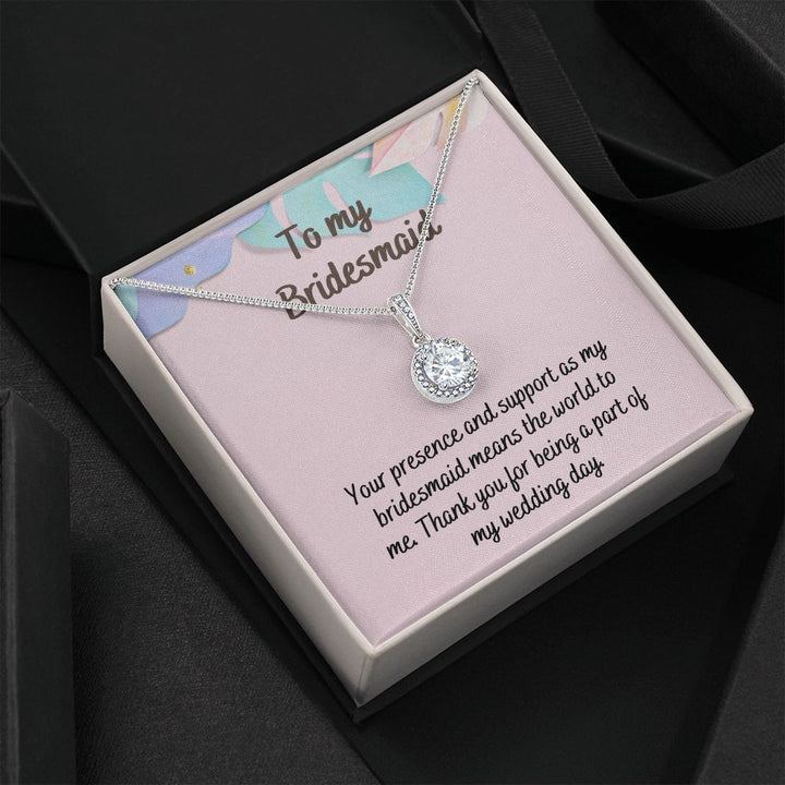 To My Bridesmaid | Thank you for being a part of my wedding day - Eternal Hope Necklace