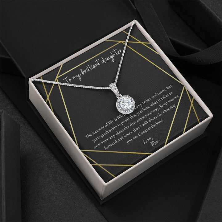 To My Brilliant Daughter | Your graduation is proof that you have what it takes to overcome any obstacles that come your way - Eternal Hope Necklace