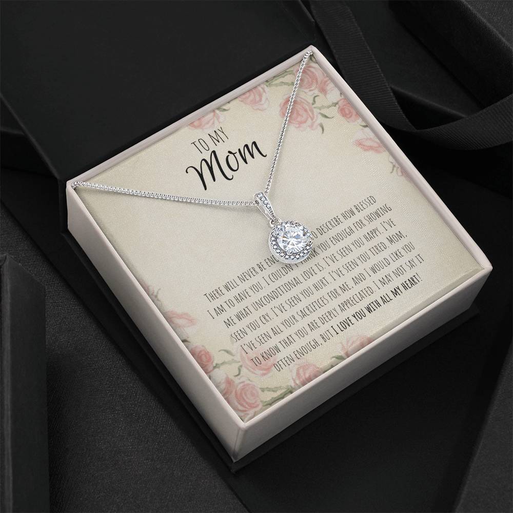 To My Mom | I couldn't thank you enough for showing me what unconditional love is - Eternal Hope Necklace