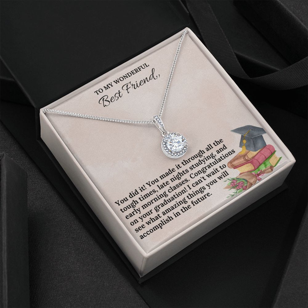 To My Wonderful Best Friend | You did it! You made it through all the tough times - Eternal Hope Necklace