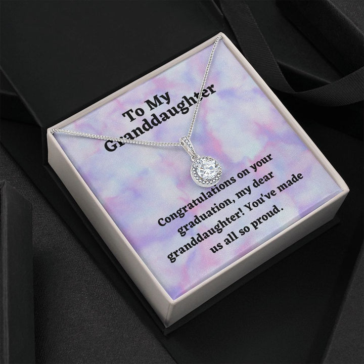 To My Granddaughter | Congratulations on your graduation, my dear granddaughter! You've made us all so proud - Eternal Hope Necklace