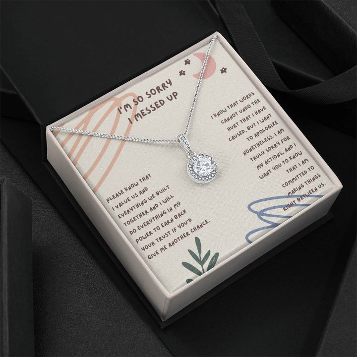 I'm so sorry I messed up | I know that words cannot undo the hurt that I have caused, but I want to apologize nonetheless - Eternal Hope Necklace