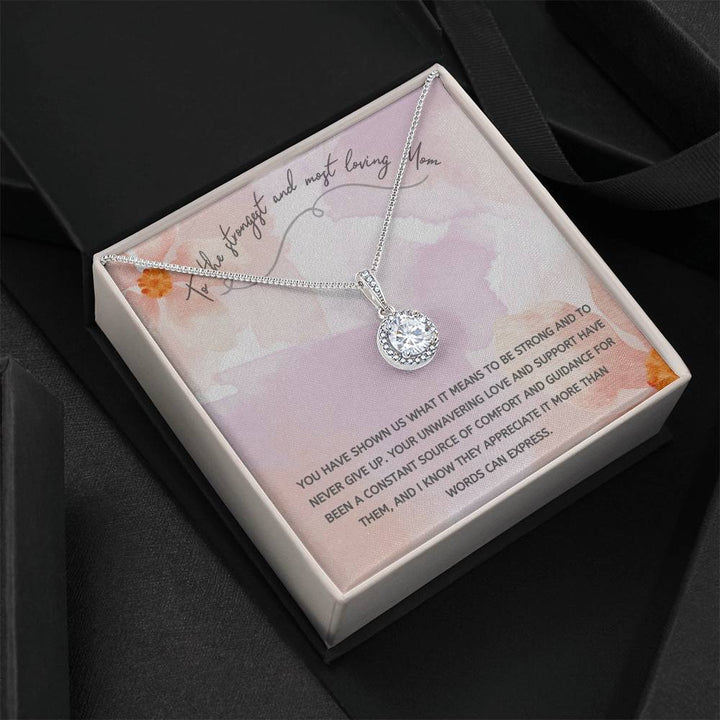 To The Strongest and most loving Mom | You have shown us what it means to be strong and never give up - Eternal Hope Necklace